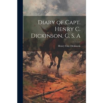 Diary of Capt. Henry C. Dickinson, C. S. A