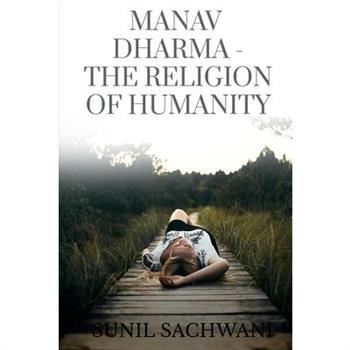 Manav Dharma- The Religion Of Humanity
