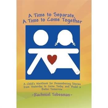 A Time to Separate a Time to Come Together