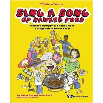 Sing a Song of Hawker Food: Humpty Dumpty & Friends Have a Singapore Hawker Feast
