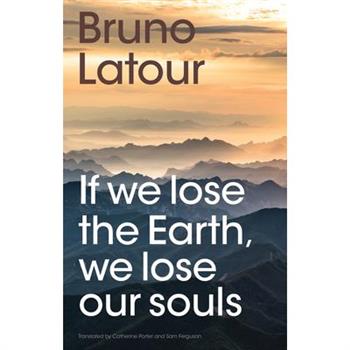 If We Lose the Earth, We Lose Our Souls