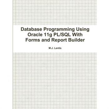 Database Programming Using Oracle 11g PL/SQL With Forms and Report Builder