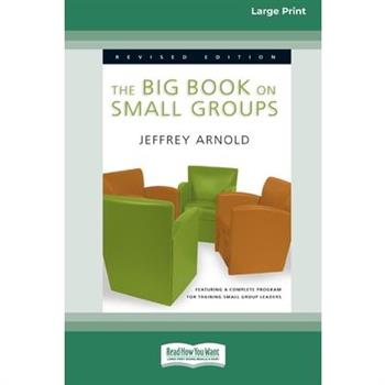 The Big Book on Small Groups [Standard Large Print 16 Pt Edition]