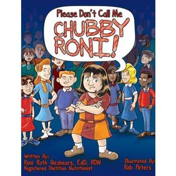 Please Don't Call Me Chubby Roni!