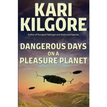 Dangerous Days on a Pleasure Planet