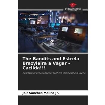 The Bandits and Estrela Brazyleira a Vagar - Cacilda!!!