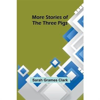 More Stories of the Three Pigs
