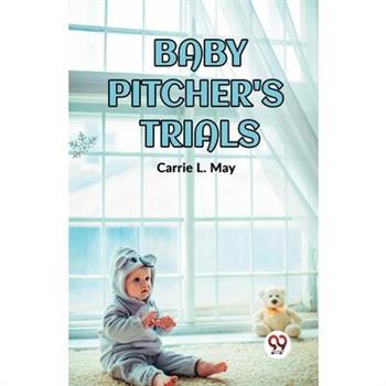 Baby Pitcher's Trials