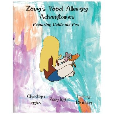 Zoey’s Food Allergy Adventures Featuring Callie the Fox