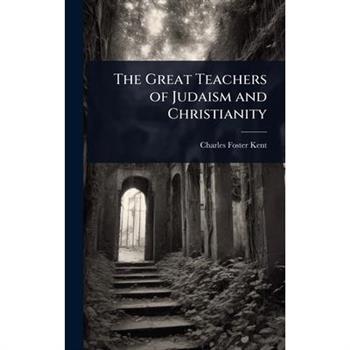 The Great Teachers of Judaism and Christianity