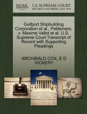 Gulfport Shipbuilding Corporation et al., Petitioners, V. Maxime Vallot et al. U.S. Supreme Court Transcript of Record with Supporting Pleadings