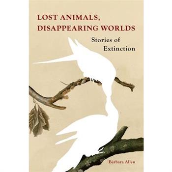 Lost Animals, Disappearing Worlds