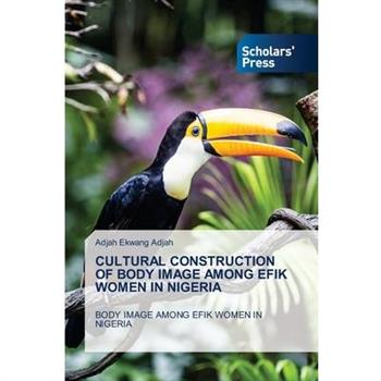 Cultural Construction of Body Image Among Efik Women in Nigeria