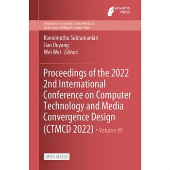 Proceedings of the 2022 2nd International Conference on Computer Technology and Media Convergence Design (CTMCD 2022)