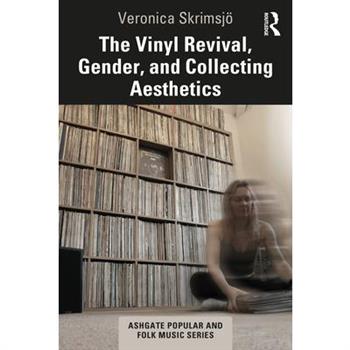The Vinyl Revival, Gender, and Collecting Aesthetics