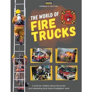 The world of Fire Trucks
