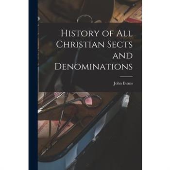 History of All Christian Sects and Denominations