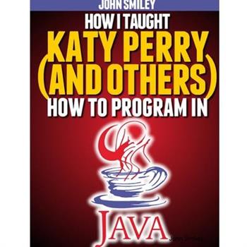 How I taught Katy Perry (and others) to program in Java