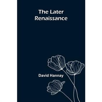 The Later Renaissance