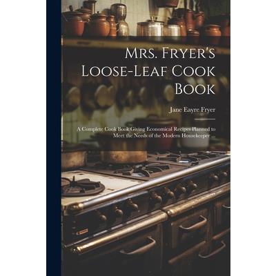 Mrs. Fryer’s Loose-leaf Cook Book