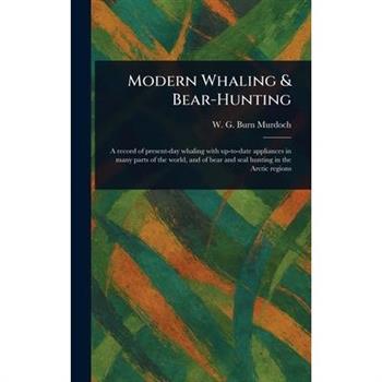 Modern Whaling & Bear-Hunting