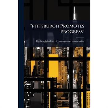 ”pittsburgh Promotes Progress”