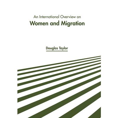 An International Overview on Women and Migration