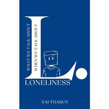 What we talk about when we talk about loneliness