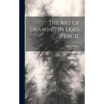 The art of Drawing in Lead Pencil