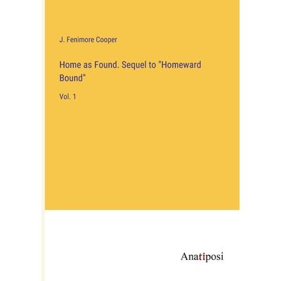 Home as Found. Sequel to ”Homeward Bound”