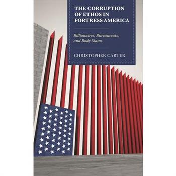 The Corruption of Ethos in Fortress America