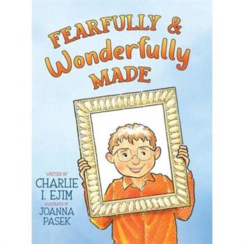 Fearfully and Wonderfully Made