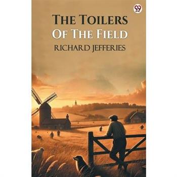 The Toilers Of The Field