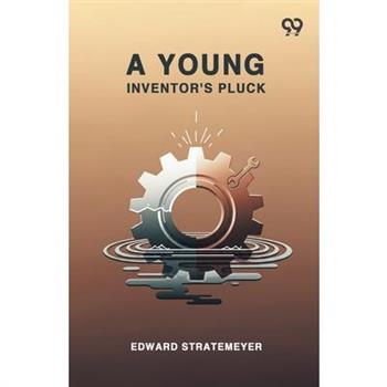 A Young Inventor's Pluck