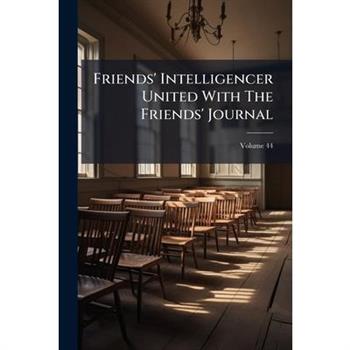Friends' Intelligencer United With The Friends' Journal