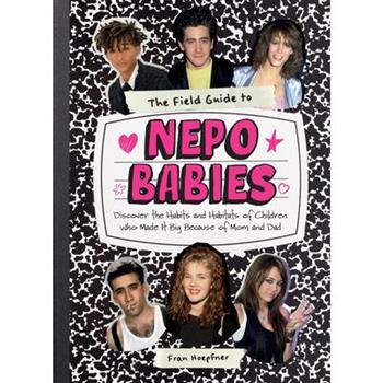 The Field Guide to Nepo Babies