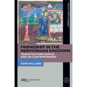 Friendship in the Merovingian Kingdoms