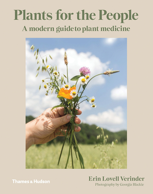 Plants for the PeopleA Modern Guide to Plant Medicine