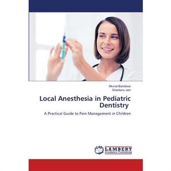 Local Anesthesia in Pediatric Dentistry