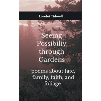 Seeing Possibility through Gardens