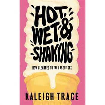 Hot, Wet, and Shaking