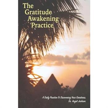 The Gratitude Awakening Practice