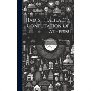 Hadis I Halila Or Confutation Of Atheism
