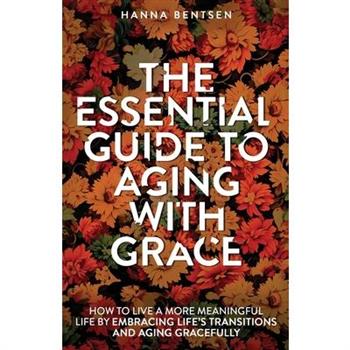 The Essential Guide to Aging With Grace