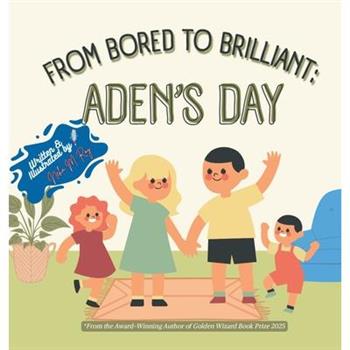 From Bored To Brilliant Aden'S Day