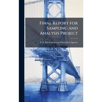 Final Report for Sampling and Analysis Project