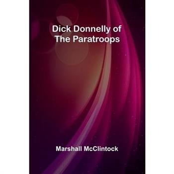 Dick Donnelly Of The Paratroops