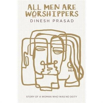 All Men Are Worshippers