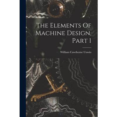 The Elements Of Machine Design, Part 1