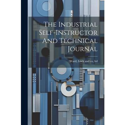 The Industrial Self-instructor And Technical Journal